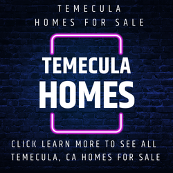 Temecula Homes For Sale- Temecula Real Estate Agents